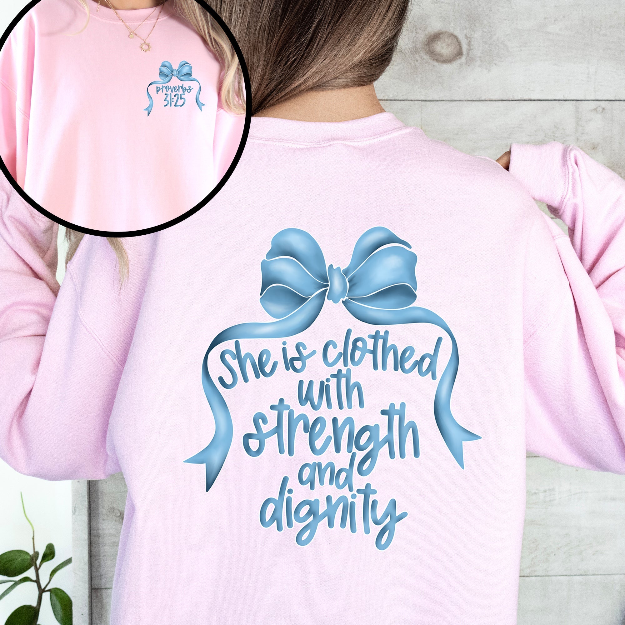 She Is Clothed With Strength and Dignity, Front and Back, Proverbs, Bows, Ribbon, Girly, Religious, Christmas, Faith Sweatshirt